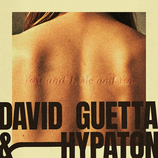 DAVID GUETTA & HYPATON SE UNEN EN EL NUEVO SENCILLO ‘YOU AND I, ME AND YOU’